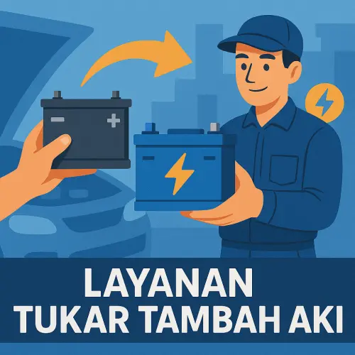 Layanan Tukar Tambah Aki – Ganti Aki Lama Tanpa Repot bekasi